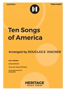 Ten Songs of America by - Wagner Douglas E - for 2-Part and Piano