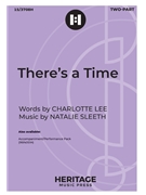 There's a Time by Sleeth Natalie Lee Charlotte for 2-Part and Piano