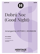 Dobru Noc (Good Night) by - Johnson Victor C - for SATB and Piano