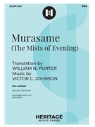 Murasame (Mists of Evening) by Johnson Victor C Porter William N for SSA and Piano