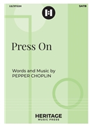 Press On by Choplin Pepper for SATB and Piano