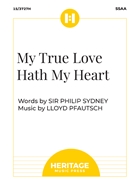 My True Love Hath My Heart by Pfautsch Lloyd Sydney Sir Philip for SSAA a cappella