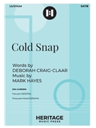 Cold Snap by Hayes Mark Craig-Claar Deborah for SATB and Piano