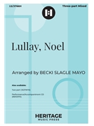 Lullay Noel by - Mayo Becki Slagle - for 3-Part Mixed and Piano