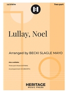 Lullay Noel by - Mayo Becki Slagle - for 2-Part and Piano