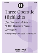 Three Operatic Highlights by Verdi Puccini and Bizet - Robinson Russell L - for SATB and Solo
