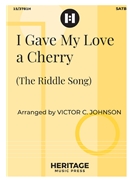 I Gave My Love a Cherry by Appalachian Folk Song - Johnson Victor C - for SATB and Piano