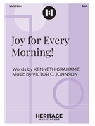 Joy for Every Morning by Johnson Victor C Grahame Kenneth for SSA and Piano