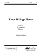 Three Billings Pieces by Billings William for SATB a cappella