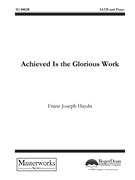 Achieved Is the Glorious Work by Haydn Joseph for SATB and Piano