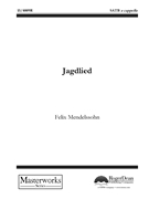Jagdlied by Mendelssohn Felix J. von Eichendorff for SATB a cappella