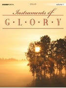 Instruments Of Glory for Cello Solo (Vol 1 - W / cd)