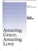 Amazing Grace Amazing Love by Winkler David for SATB and Piano