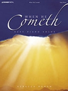 When He Cometh by - Rebecca Bonam - for Pno