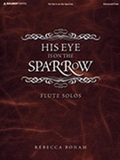 His Eye Is On The Sparrow by - Bonam Rebecca - for Flute Collection