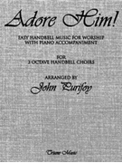 Adore Him by Purifoy John - Purifoy John - for Handbells Sacred (Collection)