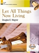 Let All Things Now Living by Wagner Douglas E for Handbells 3-5 Octave