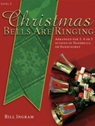 Christmas Bells Are Ringing by Ingram Bill - Ingram Bill - for Handbells 3-5 Octave