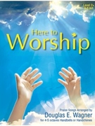 Here To Worship by - Wagner Douglas E - for Handbells (Collection)