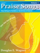 Praise Songs Volume 1 by - Wagner Douglas E - for Handbells 3 Octave