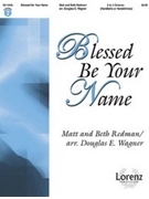 Blessed Be Your Name by Redman Matt and Beth - Wagner Douglas E - for Handbells 2-3 Octave