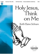 Holy Jesus Think On Me by Schram Ruth Elaine for Handbells