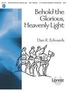 Behold The Glorious Heavenly Light by Edwards Dan for Handbells