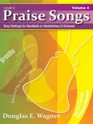 Praise Songs Volume 4 by - Wagner Douglas E - for Handbells 3 Octave