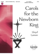 Carols For The Newborn King by Larson Lloyd for Handbells