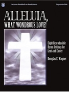 Alleluia What Wondrous Love by - Wagner Douglas E - for Handbells (Reproducible)