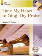 Tune My Heart To Sing Thy Praise by - Tucker Sondra - for Handbells