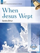 When Jesus Wept by - Eithun Sandra - for Handbells 3-5 Octave