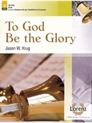 To God Be the Glory by - Krug Jason W - for Handbells 3-5 Octave