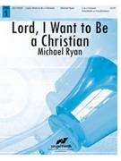 Lord I Want to Be a Christian by Ryan Michael - Ryan Michael - for Handbells 2-3 Octave