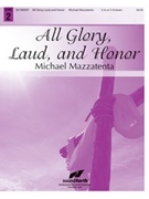 All Glory Laud and Honor by - Mazzatenta Michael - for Handbells 3-5 Octave