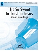 Tis So Sweet to Trust in Jesus by Kirkpatrick William J - Page Anna Laura - for Handbells 3-5 Octave