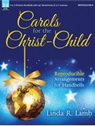Carols for the Christ Child by - Lamb Linda R. - for Handbells 2-3 Octave