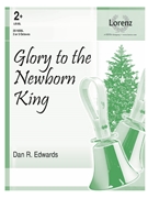 Glory to the Newborn King by Mendelssohn Felix - Edwards Dan R - for Handbells 2-3 Octave