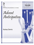 Advent Anticipation by - Karissa Dennis - for Handbells 3-5 Octave