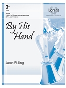 By His Hand by - Krug Jason W - for Handbells 3-7 Octave