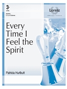 Every Time I Feel the Spirit by - Patricia Hurlbutt - for Handbells 3-5 Octave