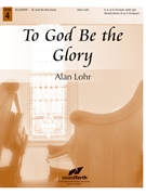To God Be the Glory by - Lohr Alan - for Handbells 4-6 Octave