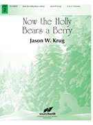 Now the Holly Bears a Berry 3-5 oct by - Krug Jason W - for Handbells 3-5 Octave