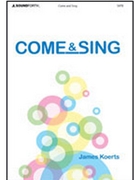 Come & Sing by Koerts James for SATB and Piano