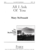 All I Ask Of You by McDonald M for SATB