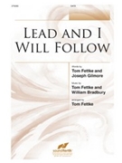 Lead and I Will Follow by Bradbury William B - Fettke Tom - for SATB and Piano