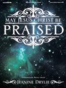 May Jesus Christ Be Praised by - Drylie Jeanine - for Pno
