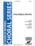 Holy Mighty Worthy by Habegger Greg - Forrest Dan - for SATB and Piano