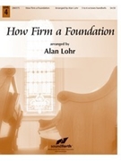 How Firm a Foundation by - Lohr Alan - for Handbells 3-6 Octave