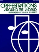 Orffestrations Around The World by - Forrest Linda - for Unison Collection